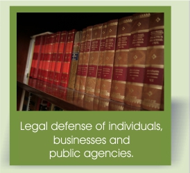 Legal defense of individuals, businesses and public agencies